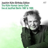 Joachim Kuhn - Joachim Kuhn Birthday Edition: Trio Kuhn - Humair - Jenny-clark Live At Jazzfest Berlin 1987 & 1995 '2014