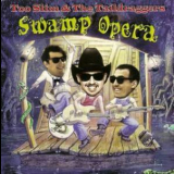 Too Slim & The Taildraggers - Swamp Opera '1995