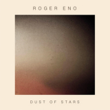Roger Eno - Dust Of Stars '2018
