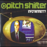 Pitchshifter - Infotainment? '1996