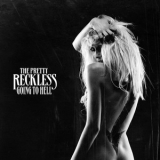 The Pretty Reckless - Going To Hell '2014