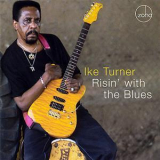Ike Turner - Risin' With The Blues '2006