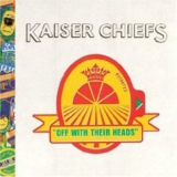 Kaiser Chiefs - Off With Their Heads '2008