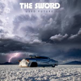 The Sword - Used Future '2018