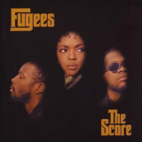 Fugees - The Score '1996