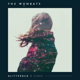 The Wombats - Glitterbug (B-Sides) '2015