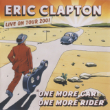 Eric Clapton - One More Car, One More Rider (2CD) '2002