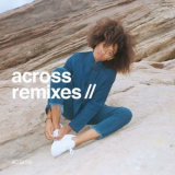 Kilo Kish - Across (Remixes) '2016