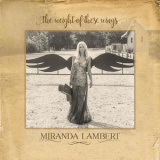 Miranda Lambert - The Weight Of These Wings (CD2) '2016