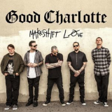 Good Charlotte - Makeshift Love '2015