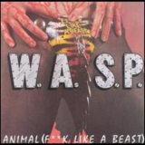 W.A.S.P - Animal (f''k Like A Beast) '1985
