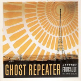 Jeffrey Foucault - Ghost Repeater '2006