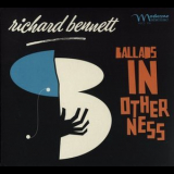 Richard Bennett - Ballads In Otherness '2018