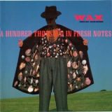 Wax - A Hundred Thousand In Fresh Notes '1989