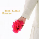 Cheb I Sabbah - Devotion '2008