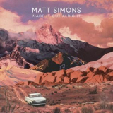 Matt Simons - Made It Out Alright '2018