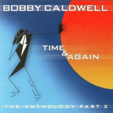 Bobby Caldwell - Time & Again: The Anthology, Pt. 2 '2001