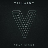 Villainy - Dead Sight '2016