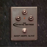 The Crystal Method - Keep Hope Alive EP '1996