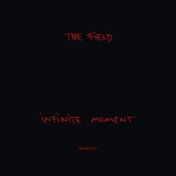 The Field - Infinite Moment '2018