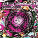 Joey Ramone - Christmas Spirit... In My House '2002