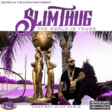 Slim Thug - The World Is Yours (Chopnotslop Remix) '2018