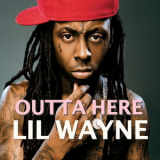Lil Wayne - Outta Here '2016