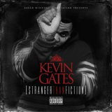 Kevin Gates - Stranger Than Fiction '2013