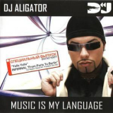 Dj Aligator - Music Is My Language '2005