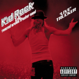 Kid Rock - 'Live' Trucker '2006