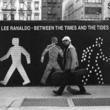 Lee Ranaldo - Between The Times & The Tides '2012
