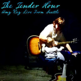 Amy Ray - The Tender Hour: Amy Ray Live From Seattle '2015