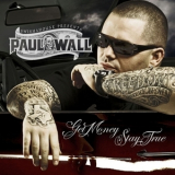 Paul Wall - Get Money, Stay True '2007