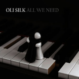 Oli Silk - All We Need '2010