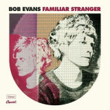 Bob Evans - Familiar Stranger '2013