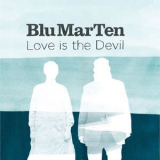 Blu Mar Ten - Love Is The Devil '2011