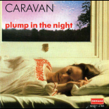 Caravan - For Girls Who Grow Plump In The Night '1973
