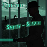 Quinn - Smitty The Sleuth '2018