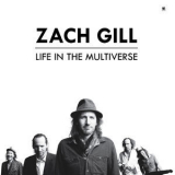 Zach Gill - Life In The Multiverse '2018