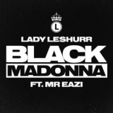 Lady Leshurr - Black Madonna '2018