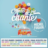 Love Michel Fugain - Chante La Vie Chante (Love Michel Fugain) '2017