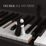 Oli Silk - All We Need [Hi-Res] '2010