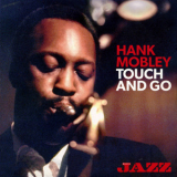 Hank Mobley - Touch And Go '2013