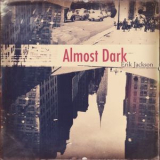 Erik Jackson - Almost Dark '2016