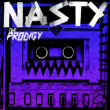 The Prodigy - Nasty (Remixes) '2015