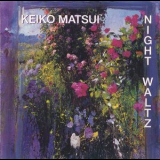 Keiko Matsui - Night Waltz '1991