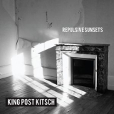 King Post Kitsch - Repulsive Sunsets '2013