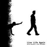 Aaron Bonneau - Live Life Again '2016