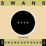 Swans - Swans Are Dead (Black Disc) '1998