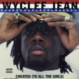 Wyclef Jean - Cheated (To All The Girls) EP '2018